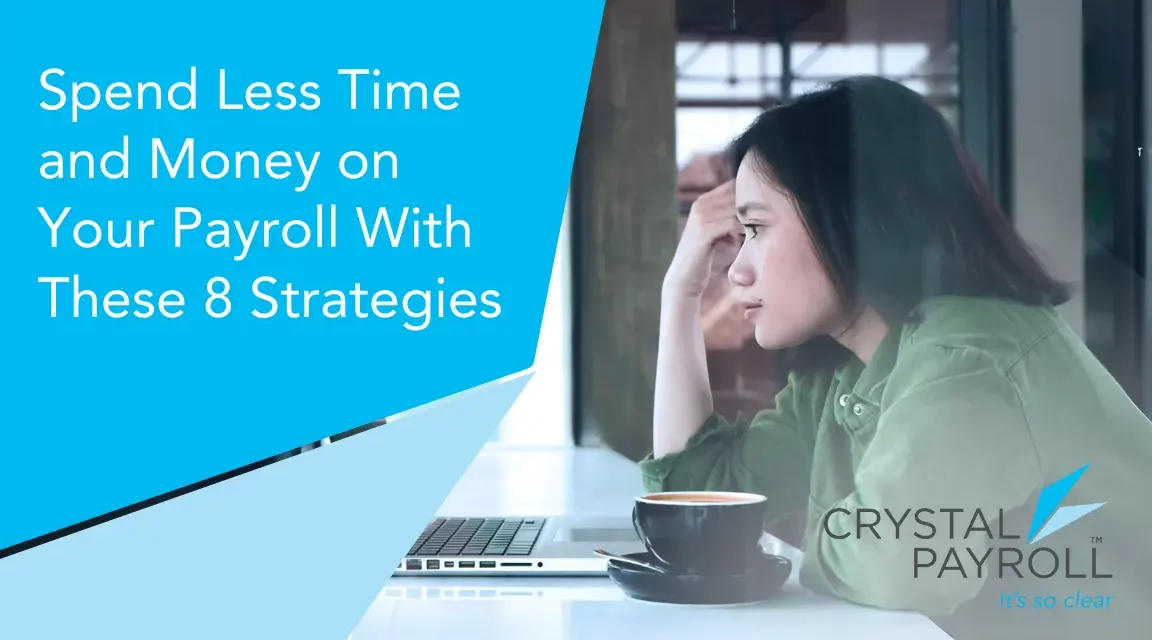 Spend Less Time and Money on Your Payroll With These 8 Strategies